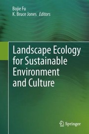 Cover of: Landscape Ecology For Sustainable Environment And Culture by Bojie Fu