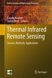 Cover of: Thermal Infrared Remote Sensing Sensors Methods Applications