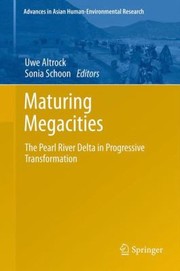 Cover of: Maturing Megacities The Pearl River Delta In Progressive Transformation