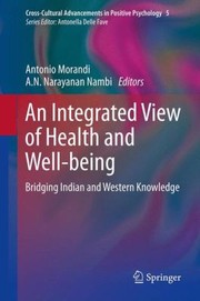 Cover of: An Integrated View of Health and Wellbeing
            
                CrossCultural Advancements in Positive Psychology