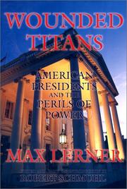 Cover of: Wounded titans: American presidents and the perils of power