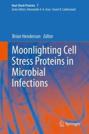 Cover of: Moonlighting Cell Stress Proteins In Microbial Infections