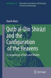 Cover of: Qub Aldn Shrz And The Configuration Of The Heavens A Comparison Of Texts And Models