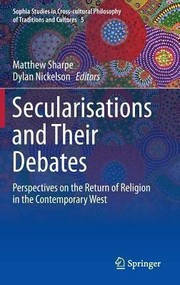 Cover of: Secularisations And Their Debates Perspectives On The Return Of Religion In The Contemporary West