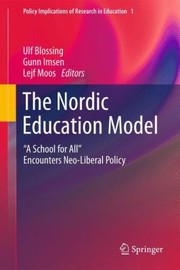 Cover of: The Nordic Education Model A School For All Encounters Neoliberal Policy