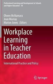 Cover of: Workplace Learning In Teacher Education International Practice And Policy by 