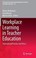 Cover of: Workplace Learning In Teacher Education International Practice And Policy