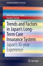 Cover of: Trends And Factors In Japans Longterm Care Insurance System Japans 10year Experience by 