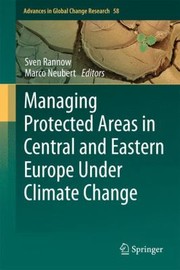 Cover of: Managing Protected Areas In Central And Eastern Europe Under Climate Change