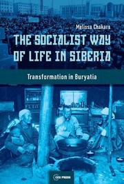 The Socialist Way Of Life In Siberia Transformation In Buryatia by Melissa Chakars