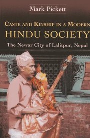 Cover of: Caste And Kinship In A Modern Hindu Society The Newar City Of Lalitpur Nepal by 