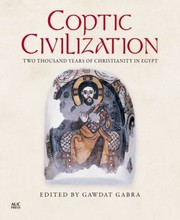 Cover of: Coptic Civilization Two Thousand Years Of Christianity In Egypt by 