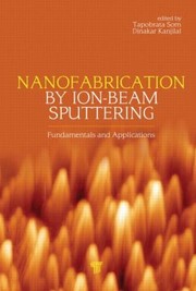 Cover of: Nanofabrication By Ionbeam Sputtering Fundamentals And Applications