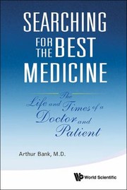 Cover of: Searching For The Best Medicine The Life And Times Of A Doctor And Patient