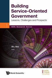 Cover of: Building Serviceoriented Government Lessons Challenges And Prospects