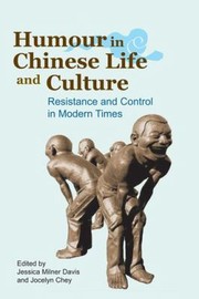 Humour In Chinese Life And Culture Resistance And Control In Modern Times by Jocelyn Valerie