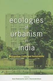 Cover of: Ecologies Of Urbanism In India Metropolitan Civility And Sustainability