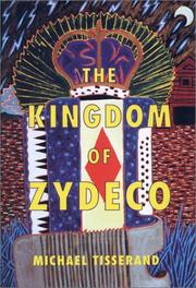 Cover of: The kingdom of zydeco by Michael Tisserand