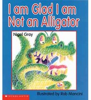 Cover of: I Am Glad I Am Not An Alligator