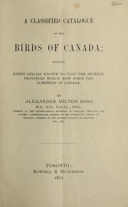 Cover of: A classified catalogue of the birds of Canada by Alexander Milton Ross, Alexander Milton Ross