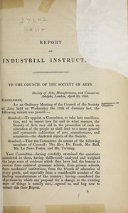 Cover of: The Report of the Committee appointed by the Council of the Society of Arts to inquire into the subject of industrial instruction by Royal Society of Arts