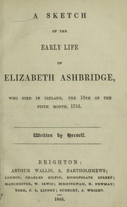 Cover of: A sketch of the early life of Elizabeth Ashbridge: who died in Ireland, the 16th of the fifth month, 1755