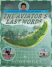 Cover of: The Aviator's Last Words: The Adventures of Beatrice The Little Green Girl