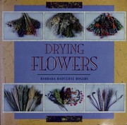 Cover of: Drying flowers by Barbara Radcliffe Rogers
