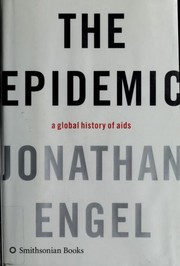 Cover of: The epidemic: (a global history of AIDS)
