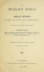 Cover of: The peasant songs of Great Russia as they are in the folk's harmonization: Collected and transcribed from phonograms