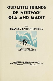 Cover of: Our little friends of Norway, Ola and Marit | Frances Carpenter