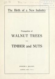 Cover of: The birth of a new industry: propagation of walnut trees for timber and nuts