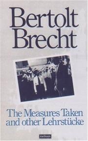 Cover of: The measures taken and other Lehrstücke by Bertolt Brecht