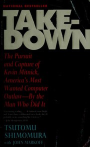 Cover of: Takedown: The Pursuit and Capture of Kevin Mitnick, America's Most Wanted Computer Outlaw-By the Man Who Did It