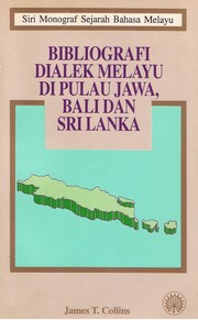 Cover of: Siri Monograf Sejarah Bahasa Melayu - Bibliografi Dialek Melayu Di Pulau Jawa, Bali Dan Sri Lanka