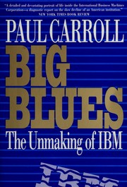 Cover of: Big blues: the unmaking of IBM