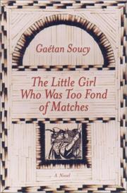 Cover of: The little girl who was too fond of matches: a novel