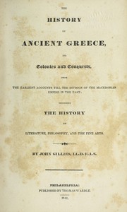 Cover of: The history of ancient Greece: its colonies and conquests : from the earliest accounts till the division of the Macedonian empire in the East : including the history of literature, philosophy, and the fine arts