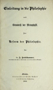 Cover of: Einleitung in die Philosophie und Grundriss der Metaphysik zur Reform der Philosophie