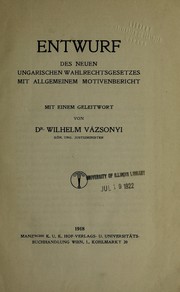 Entwurf des neuen ungarischen wahlrechtsgesetzes mit allgemeinem motivenbericht ... by Vilmos Va zsonyi