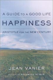 Cover of: Happiness: a guide to a good life : Aristotle for the new century