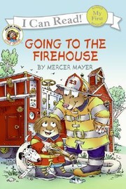 Cover of: Going to the firehouse by Mercer Mayer