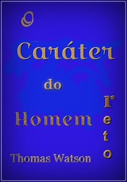 Cover of: O Caráter do Homem Reto by 