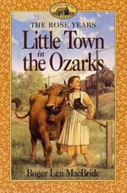 Cover of: Little town in the Ozarks by Roger Lea MacBride