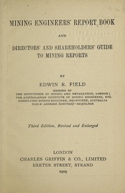 Cover of: Mining engineers' report book and directors' and shareholders' guide to the mining reports by Edwin R. Field