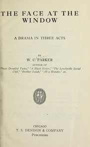 Cover of: The face at the window: a drama in three acts