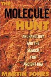 Cover of: The Molecule Hunt: Archaeology and the Search for Ancient DNA