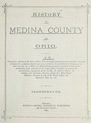 Cover of: History of Medina county and Ohio: containing a history of the state of Ohio, from its earliest settlement to the present time ... a history of Medina county, giving an account of its aboriginal inhabitants ... pioneer incidents, its growth, its improvements, organization of the county ... biographical sketches; portraits of some of the early settlers and prominent men, etc., etc. ...