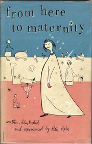 Cover of: From here to maternity | Peter Rabe