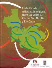 Cover of: Dinámicas de articulación regional entre los valles de Aburrá, San Nicolás y Río Cauca by 